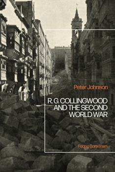 Paperback R.G Collingwood and the Second World War: Facing Barbarism Book