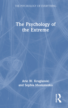 Hardcover The Psychology of the Extreme Book