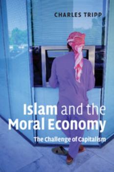 Paperback Islam and the Moral Economy: The Challenge of Capitalism Book