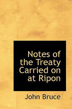 Paperback Notes of the Treaty Carried on at Ripon Book