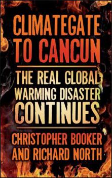 Hardcover Climategate to Cancun: The Real Global Warming Disaster Continues... Book