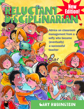 Paperback Reluctant Disciplinarian: Advice on Classroom Management from a Softy Who Became (Eventually) a Successful Teacher Book