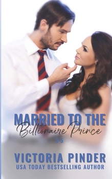 Married to the Billionaire Prince: 3-5 - Book  of the Brothers in Revenge