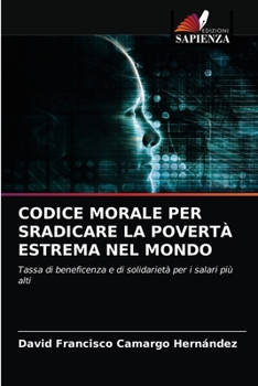 Paperback Codice Morale Per Sradicare La Povertà Estrema Nel Mondo [Italian] Book