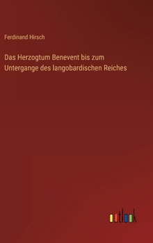 Hardcover Das Herzogtum Benevent bis zum Untergange des langobardischen Reiches [German] Book