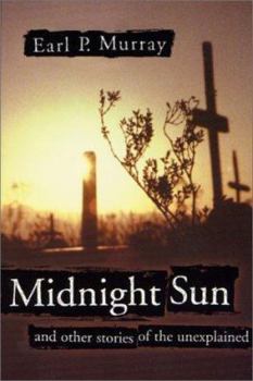 Paperback Midnight Sun: And Other Stories of the Unexplained Book
