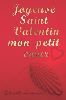 Paperback Joyeuse Saint Valentin mon petit coeur - Carnet de notes: Idee cadeau original homme femme couple et amoureux pour la saint valentin [French] Book