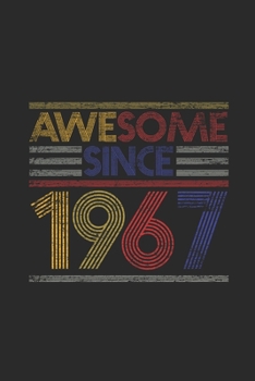 Paperback Awesome Since 1967: Blank Lined Notebook - Journal for Birthday Gift Idea Book