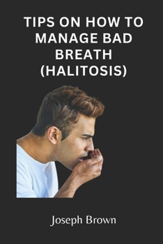 Paperback Tips on How to Manage Bad Breath (Halitosis) Book