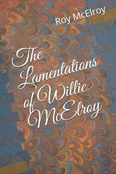Paperback The Lamentations of Willie McElroy Book