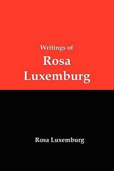 Paperback Writings of Rosa Luxemburg: Reform or Revolution, the National Question, and Other Essays Book