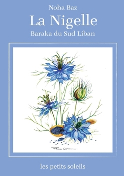 Paperback La Nigelle: Graine de la Baraka [French] Book