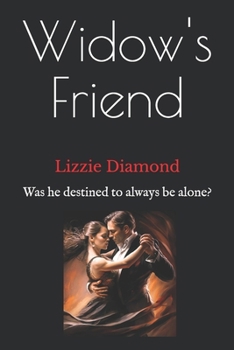 Widow's Friend: Was he always destined to be alone?