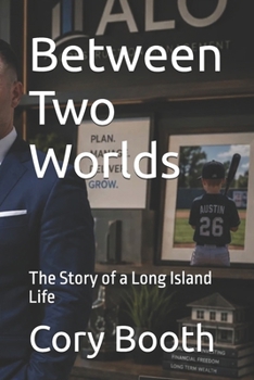 Paperback Between Two Worlds: The Story of a Long Island Life Book