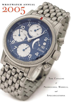 Paperback Wristwatch Annual: The Catalog of Producers, Models, and Specifications Book