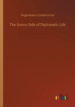 Paperback The Sunny Side of Diplomatic Life Book