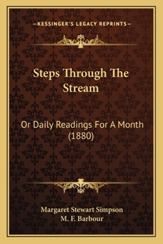 Paperback Steps Through The Stream: Or Daily Readings For A Month (1880) Book