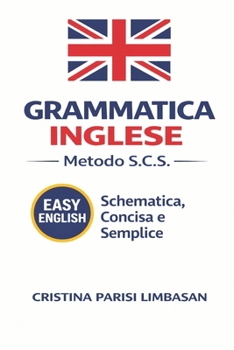 Paperback Grammatica inglese S.C.S.: Schematica, Concisa e Semplice (Italian Edition) [Italian] Book
