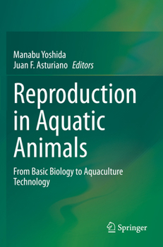 Paperback Reproduction in Aquatic Animals: From Basic Biology to Aquaculture Technology Book