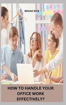 Paperback How to Handle Your Office Work Effectively? Book