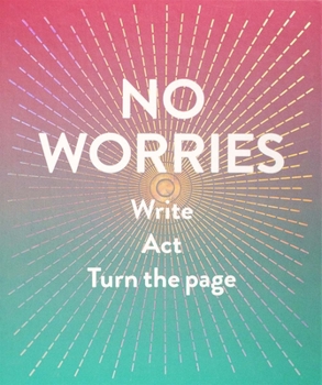 Hardcover No Worries (Guided Journal): Write. Act. Turn the Page. Book