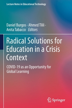 Paperback Radical Solutions for Education in a Crisis Context: Covid-19 as an Opportunity for Global Learning Book