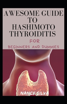 Paperback Awesome Guide To Hashimoto Thyroiditis For Beginners And Dummies Book