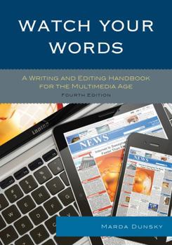 Paperback Watch Your Words: A Writing and Editing Handbook for the Multimedia Age Book