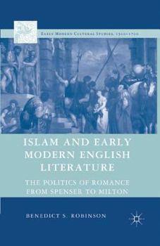 Paperback Islam and Early Modern English Literature: The Politics of Romance from Spenser to Milton Book