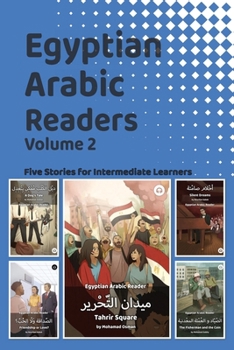 Paperback Egyptian Arabic Readers, Volume 2: Five Stories for Intermediate Learners Book