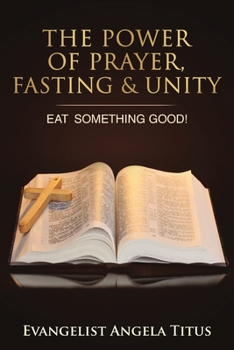 Paperback The Power Of Prayer, Fasting & Unity Book