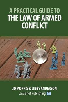 Paperback A Practical Guide to the Law of Armed Conflict Book