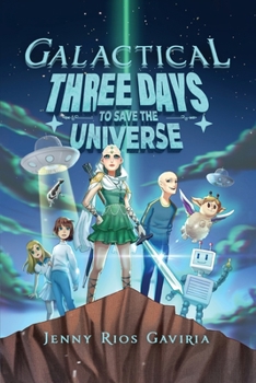 Paperback Galactical: Three Days to Save the Universe Book