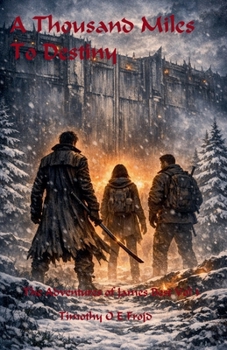 A Thousand Miles To Destiny (The Adventures of James Best)