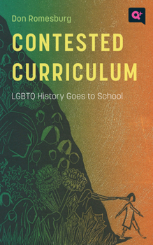 Hardcover Contested Curriculum: LGBTQ History Goes to School Book