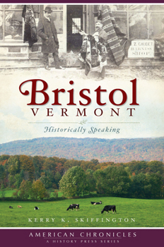 Paperback Bristol, Vermont: Historically Speaking Book
