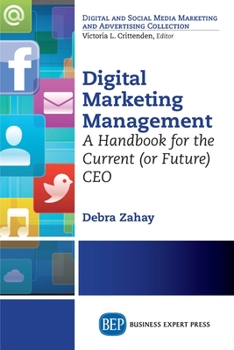 Paperback Digital Marketing Management: A Handbook for the Current (or Future) CEO Book