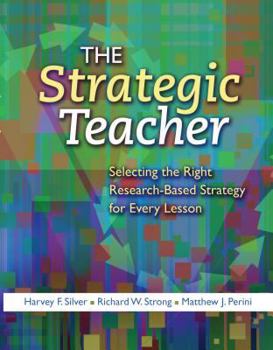 Paperback The Strategic Teacher: Selecting the Right Research-Based Strategy for Every Lesson Book
