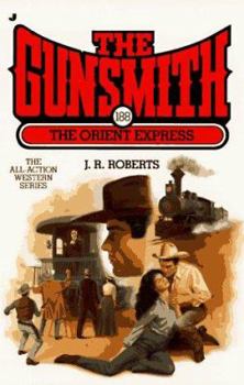 The Gunsmith #188: The Orient Express - Book #188 of the Gunsmith