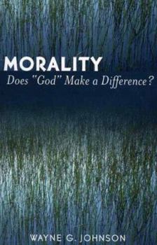 Paperback Morality: Does God Make a Difference? Book