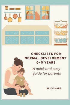 Paperback Checklist for Normal Development 0-5 years: A Quick and Easy Guide for Parents. [Large Print] Book