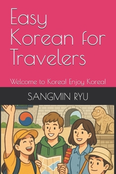 Paperback Easy Korean for Travelers: Welcome to Korea! Enjoy Korea! Book