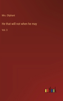 Hardcover He that will not when he may: Vol. 3 Book