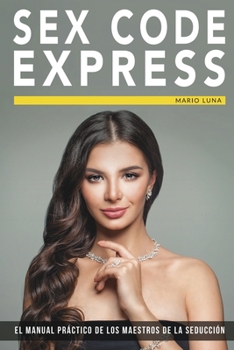 Paperback Sex Code Express: El manual práctico de los maestros de la seducción [Spanish] Book
