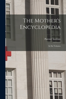 Paperback The Mother's Encyclopedia: in Six Volumes; 1 Book