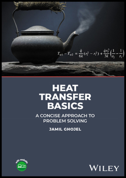 Hardcover Heat Transfer Basics: A Concise Approach to Problem Solving Book