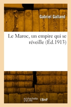 Paperback Le Maroc, un empire qui se réveille [French] Book