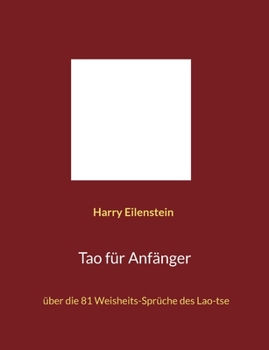 Paperback Tao für Anfänger: über die 81 Weisheits-Sprüche des Lao-tse [German] Book