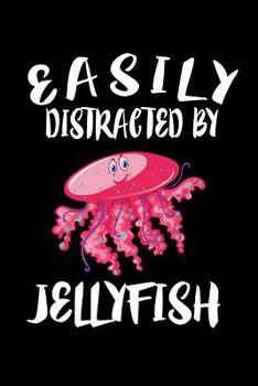 Paperback Easily Distracted By Jellyfish: Animal Nature Collection Book