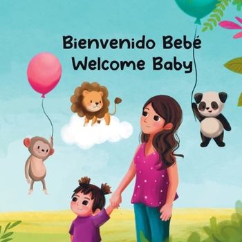 Bienvenido Bebé: Welcome Baby (Spanish Edition)